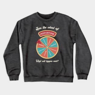 Wheel of Misfortune Crewneck Sweatshirt